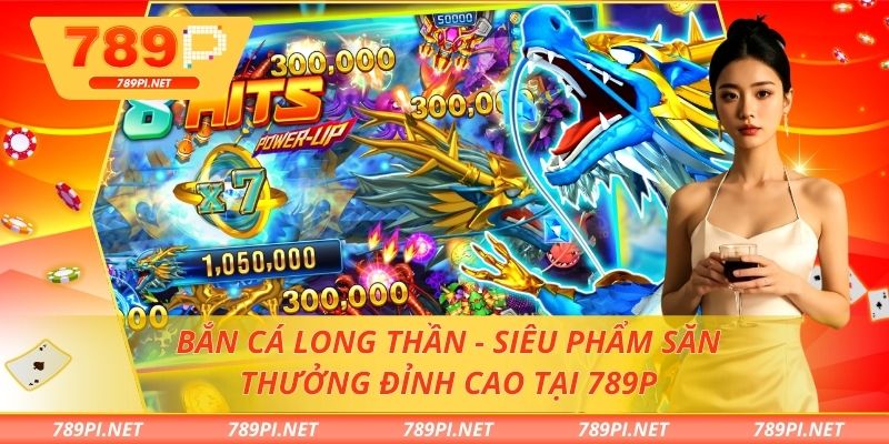 bắn cá long thần