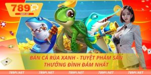 Bắn cá rùa xanh