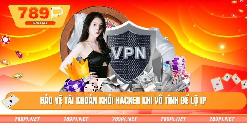 Bảo vệ tài khoản khỏi hacker khi vô tình để lộ IP