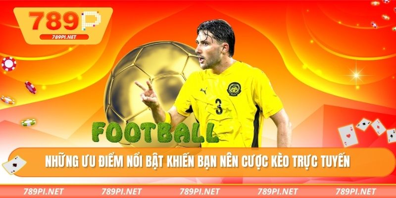 Danh sách các loại kèo bóng hay mà bạn nên trải nghiệm