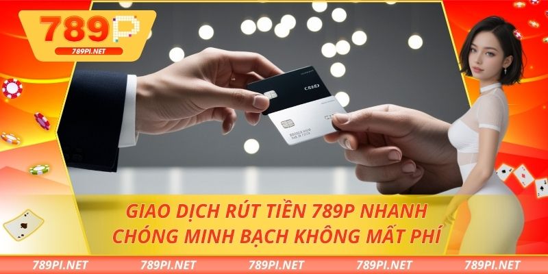 Rút tiền 789P