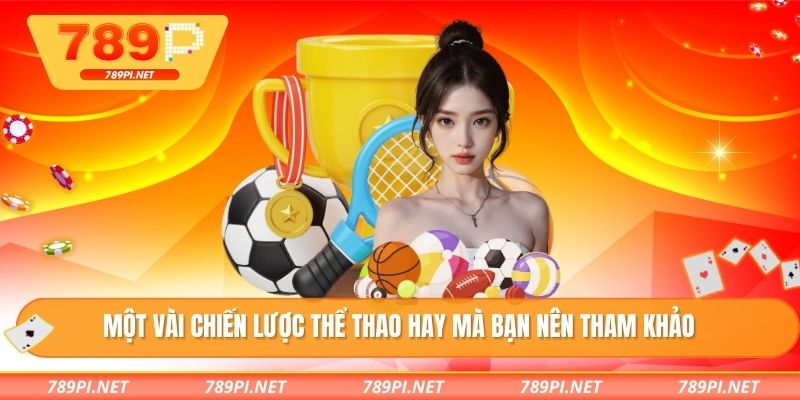 Một vài chiến lược thể thao hay mà bạn nên tham khảo