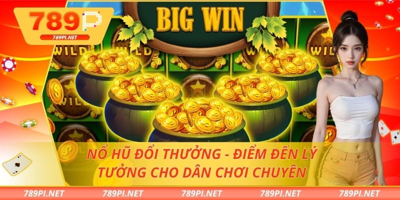 Nổ hũ đổi thưởng