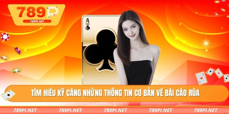 Tìm hiểu kỹ càng những thông tin cơ bản về bài cào rùa