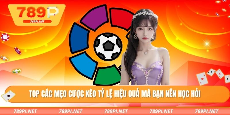 TOP các mẹo cược kèo tỷ lệ hiệu quả mà bạn nên học hỏi